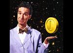 Get this! Bill Nye the Science Guy, is holding... A Mario coin... While it's floating! IIIIIINNNNN SPAAAACCCCEEEE!!!