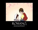 ROmano WHy Are You Romano