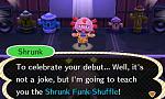I got all of Shrunk's jokes, how I can do his special shuffle~