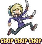 CHOP CHOP CHOP